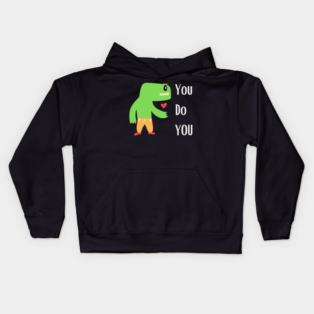 You Do You Kids Hoodie by Positively Brothers